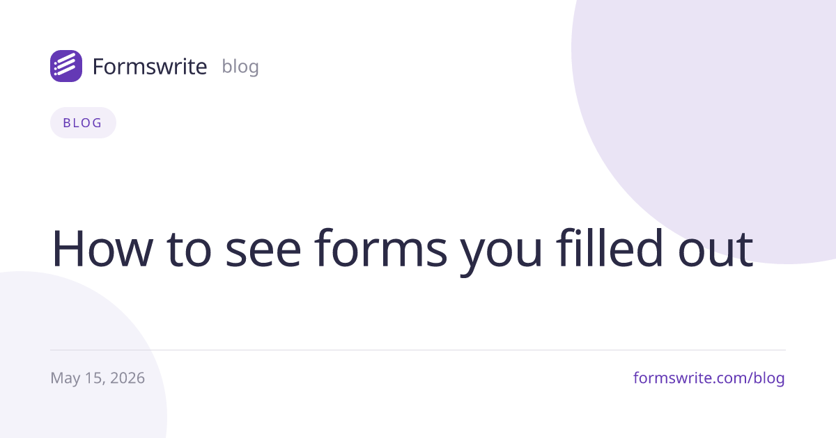How to see forms you filled out
