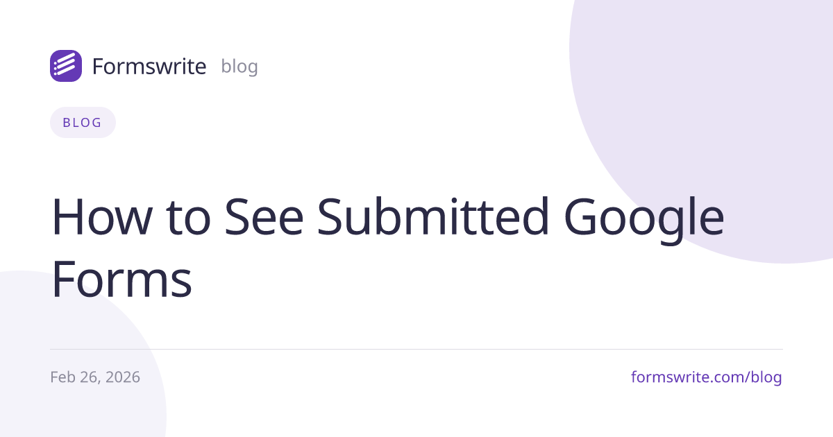 How to See Submitted Google Forms