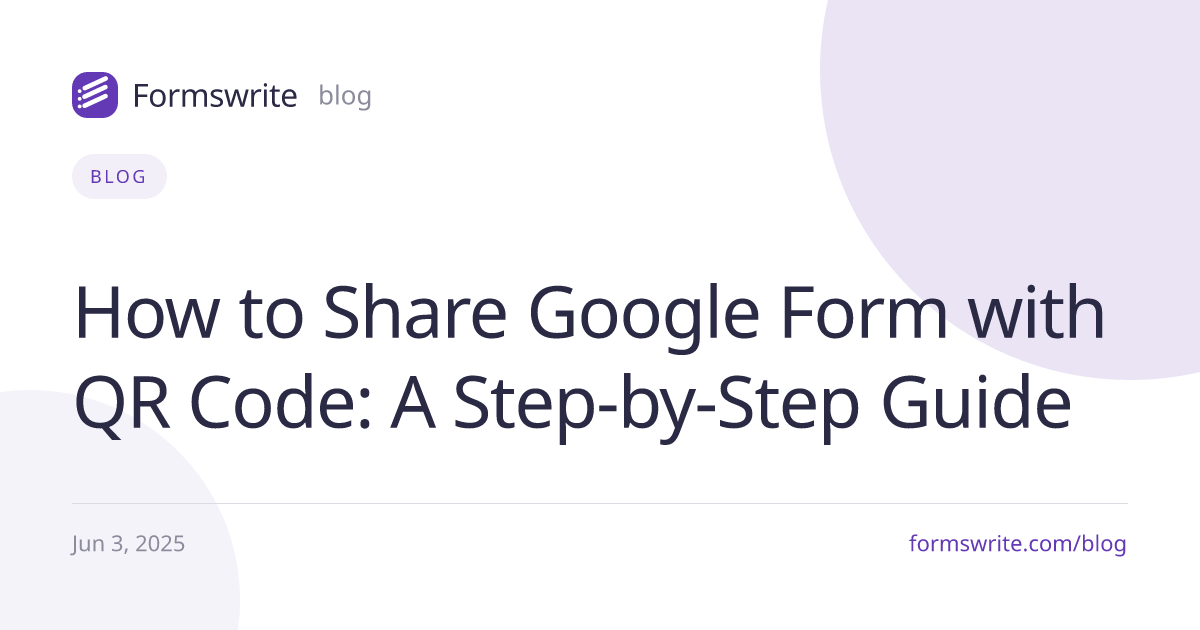 How to Share Google Form with QR Code: A Step-by-Step Guide