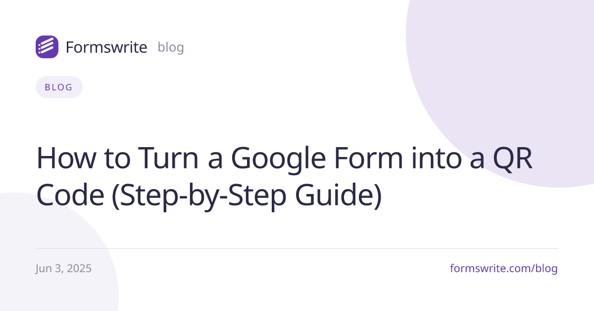 How to Turn a Google Form into a QR Code (Step-by-Step Guide)