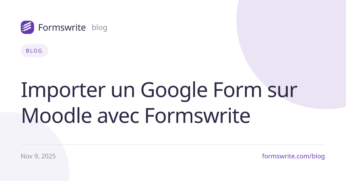 Importer un Google Form sur Moodle avec Formswrite