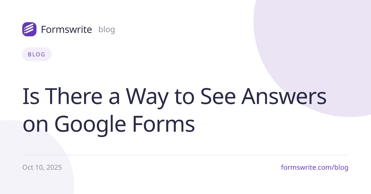 Is There a Way to See Answers on Google Forms