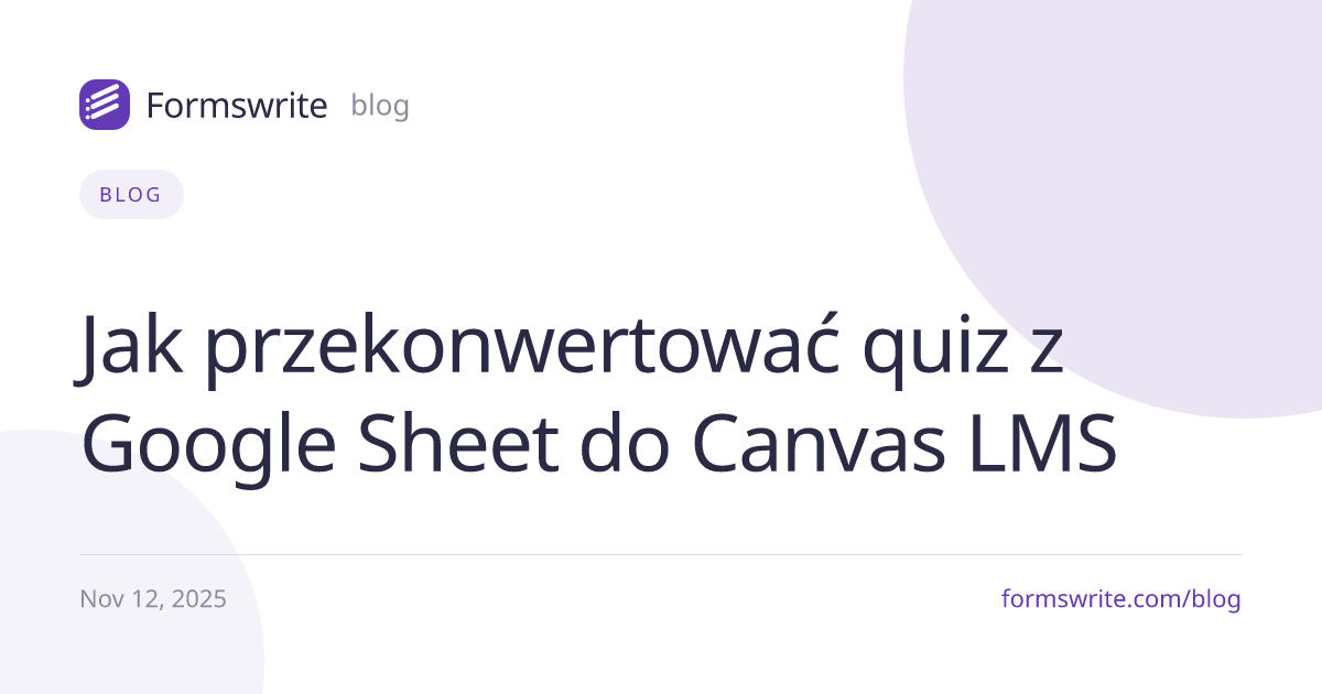Jak przekonwertować quiz z Google Sheet do Canvas LMS