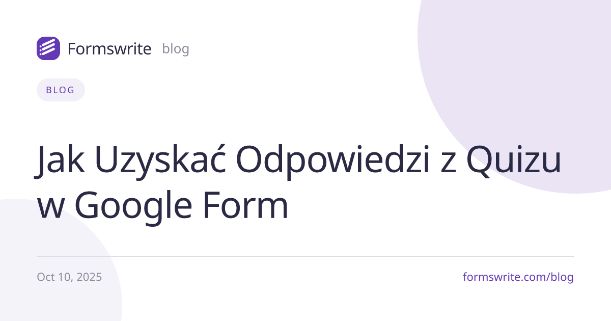 Jak Uzyskać Odpowiedzi z Quizu w Google Form