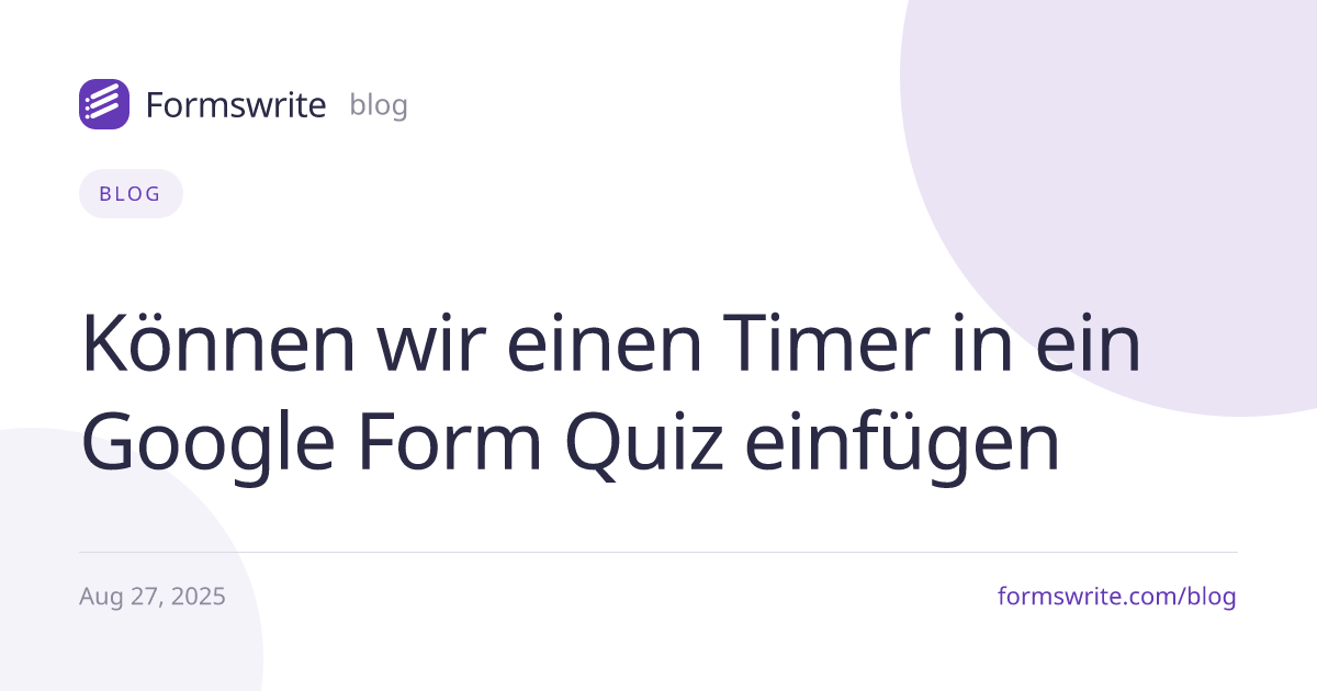 Können wir einen Timer in ein Google Form Quiz einfügen