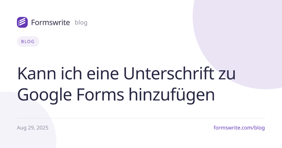 Kann ich eine Unterschrift zu Google Forms hinzufügen