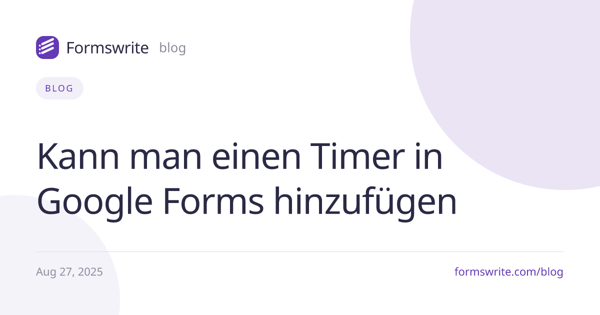 Kann man einen Timer in Google Forms hinzufügen