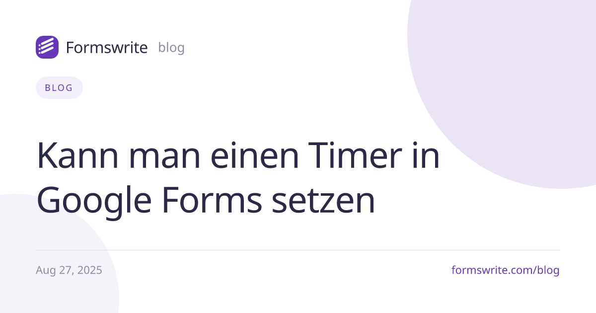 Kann man einen Timer in Google Forms setzen