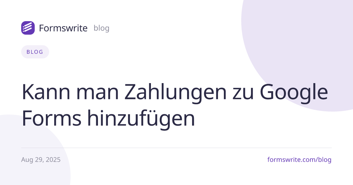 Kann man Zahlungen zu Google Forms hinzufügen