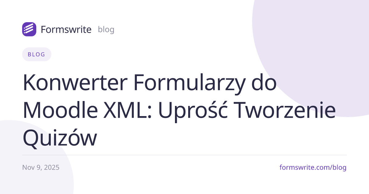 Konwerter Formularzy do Moodle XML: Uprość Tworzenie Quizów