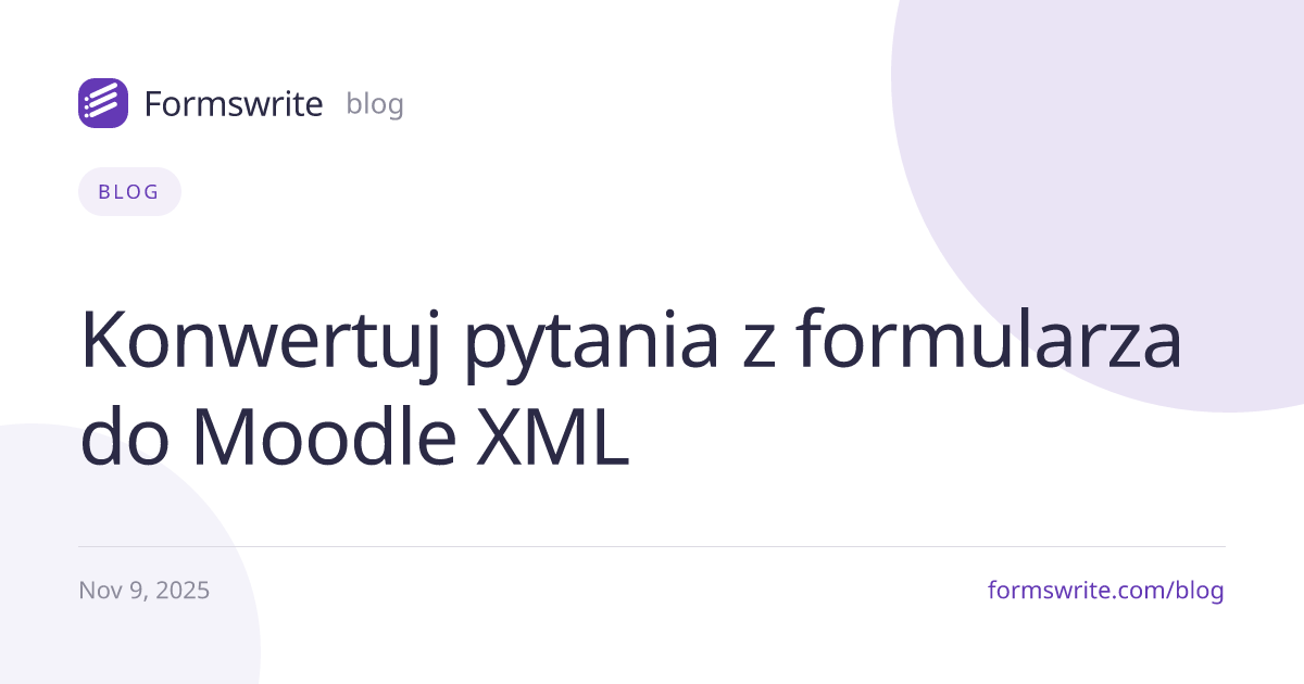 Konwertuj pytania z formularza do Moodle XML