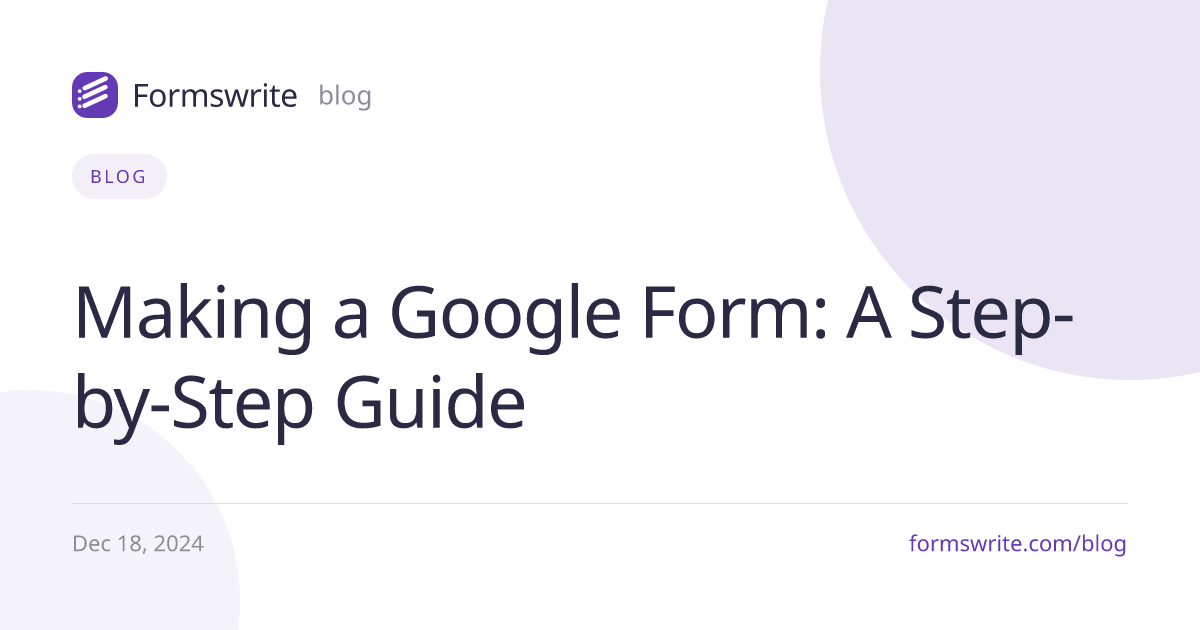 Making a Google Form: A Step-by-Step Guide