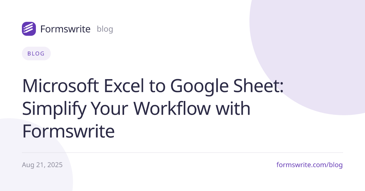 Microsoft Excel to Google Sheet: Simplify Your Workflow with Formswrite