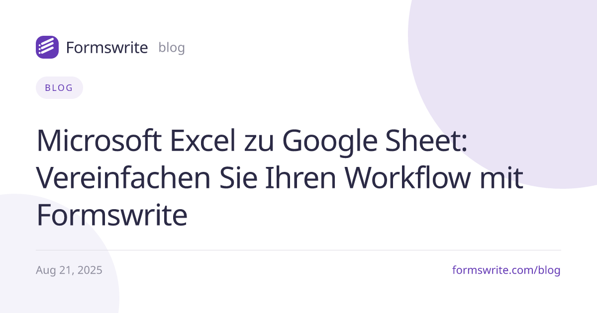 Microsoft Excel zu Google Sheet: Vereinfachen Sie Ihren Workflow mit Formswrite