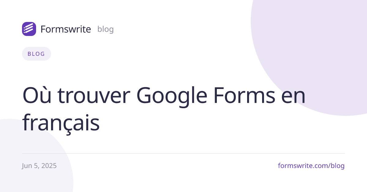 Où trouver Google Forms en français 