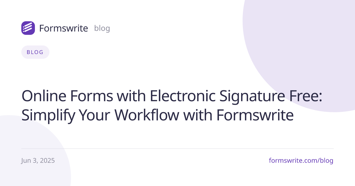 Online Forms with Electronic Signature Free: Simplify Your Workflow with Formswrite