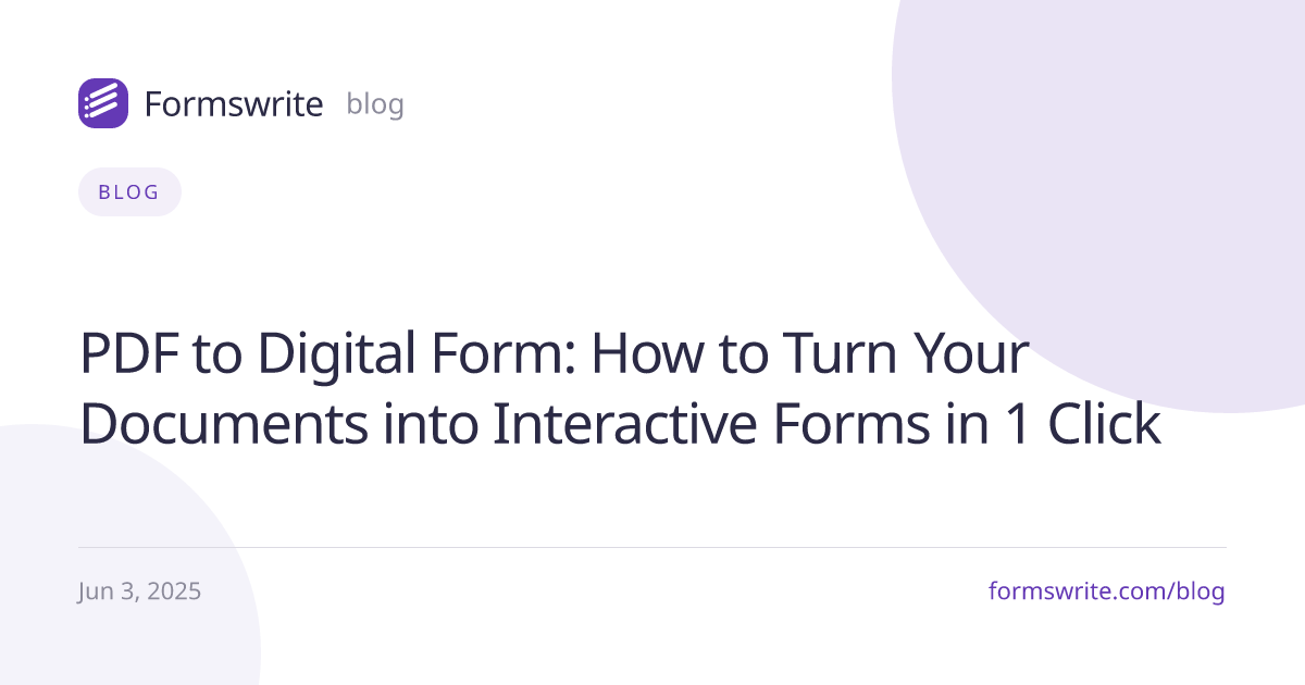 PDF to Digital Form: How to Turn Your Documents into Interactive Forms in 1 Click