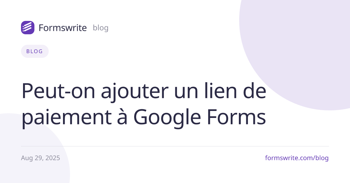 Peut-on ajouter un lien de paiement à Google Forms 