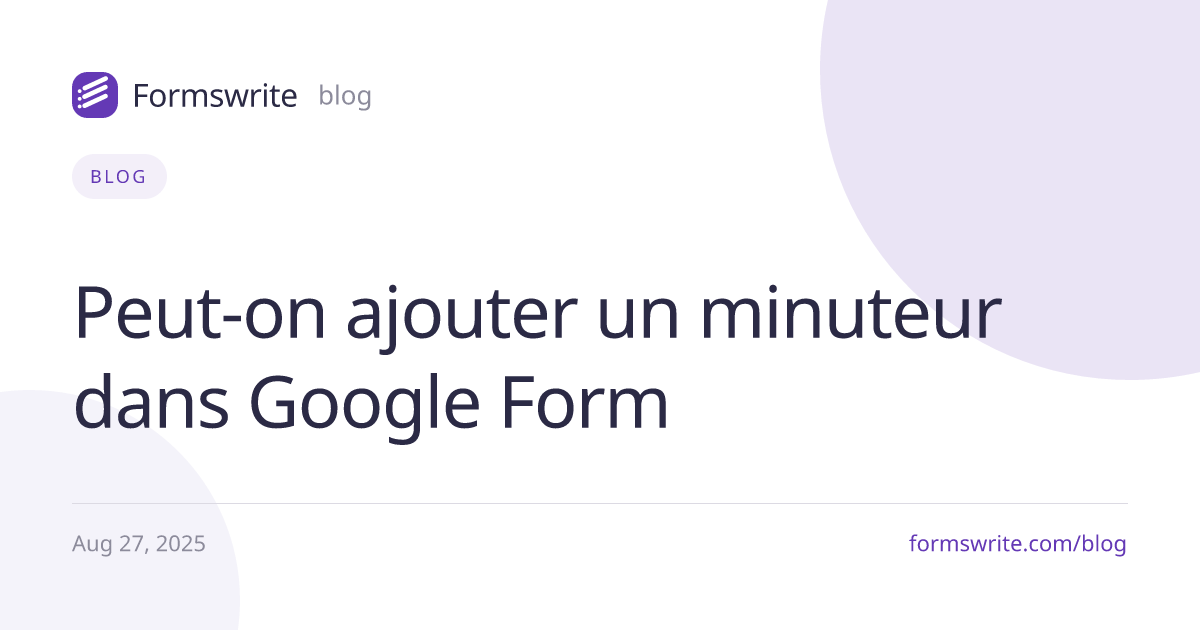Peut-on ajouter un minuteur dans Google Form 