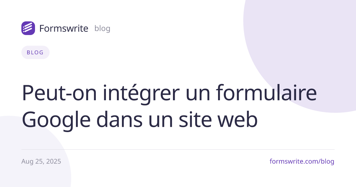 Peut-on intégrer un formulaire Google dans un site web 