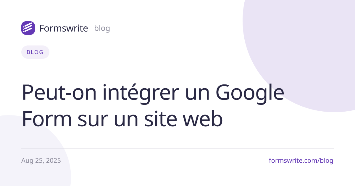Peut-on intégrer un Google Form sur un site web 