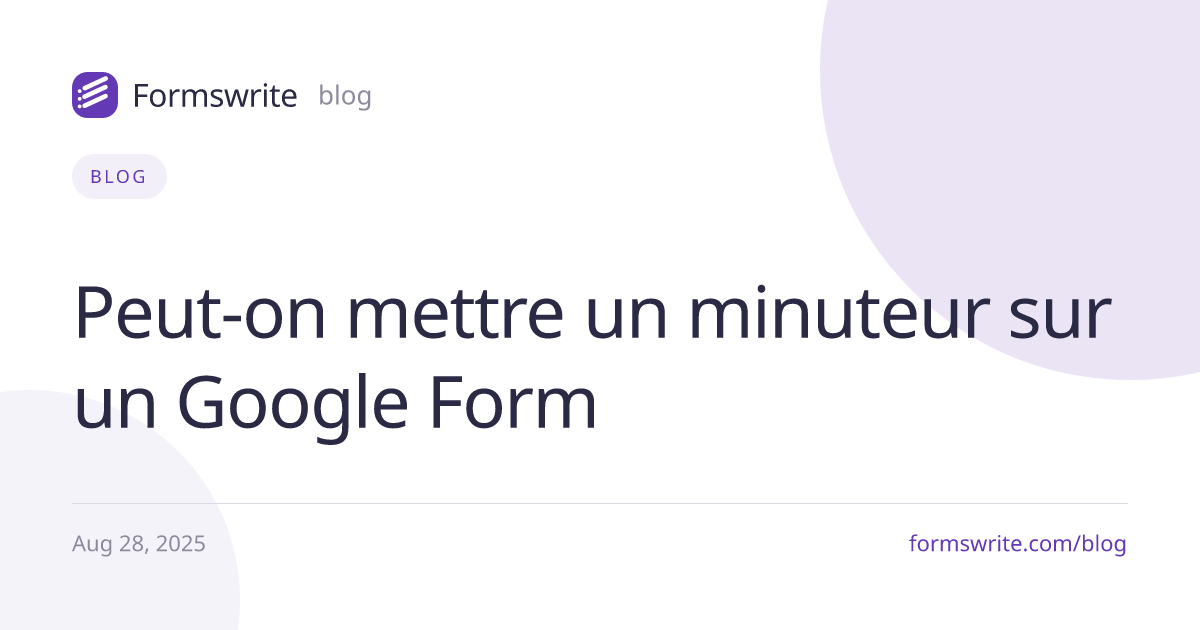Peut-on mettre un minuteur sur un Google Form 