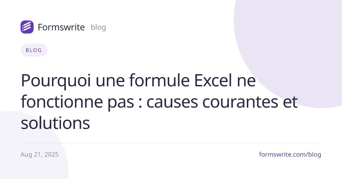 Pourquoi une formule Excel ne fonctionne pas : causes courantes et solutions