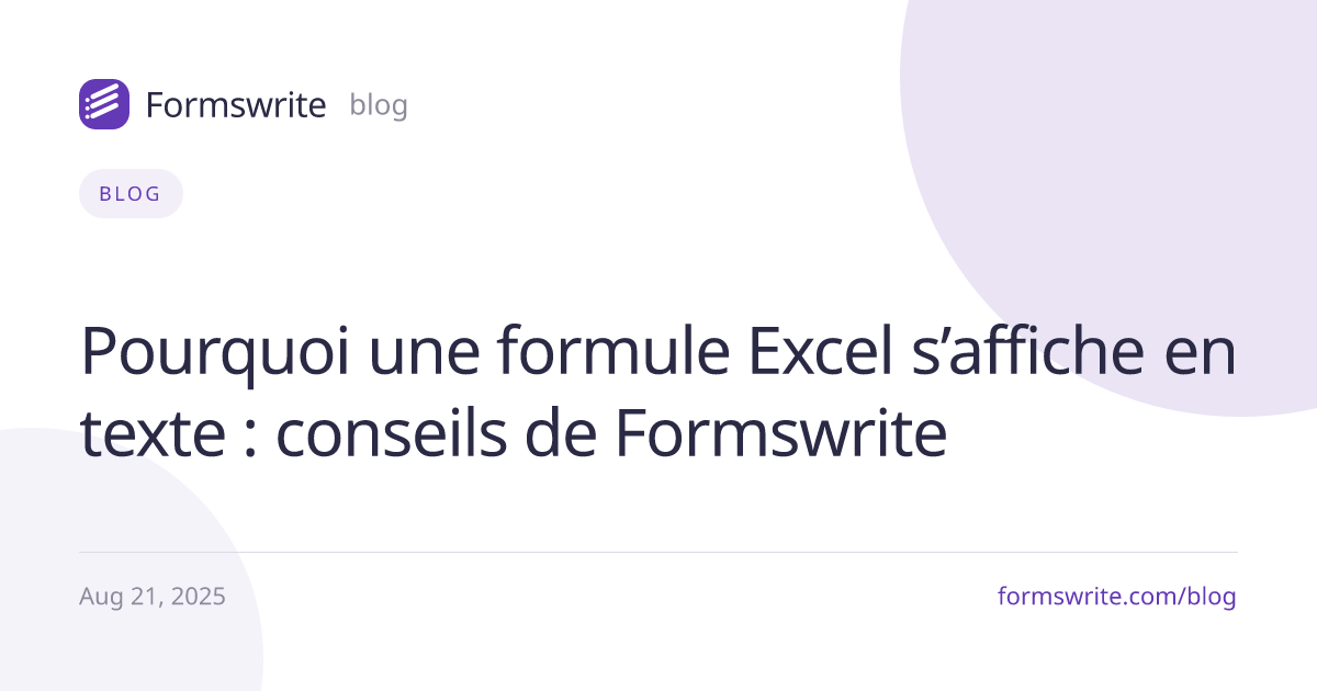 Pourquoi une formule Excel s’affiche en texte : conseils de Formswrite
