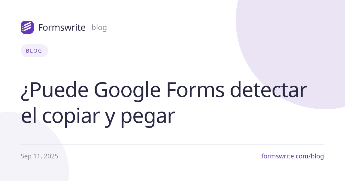 ¿Puede Google Forms detectar el copiar y pegar