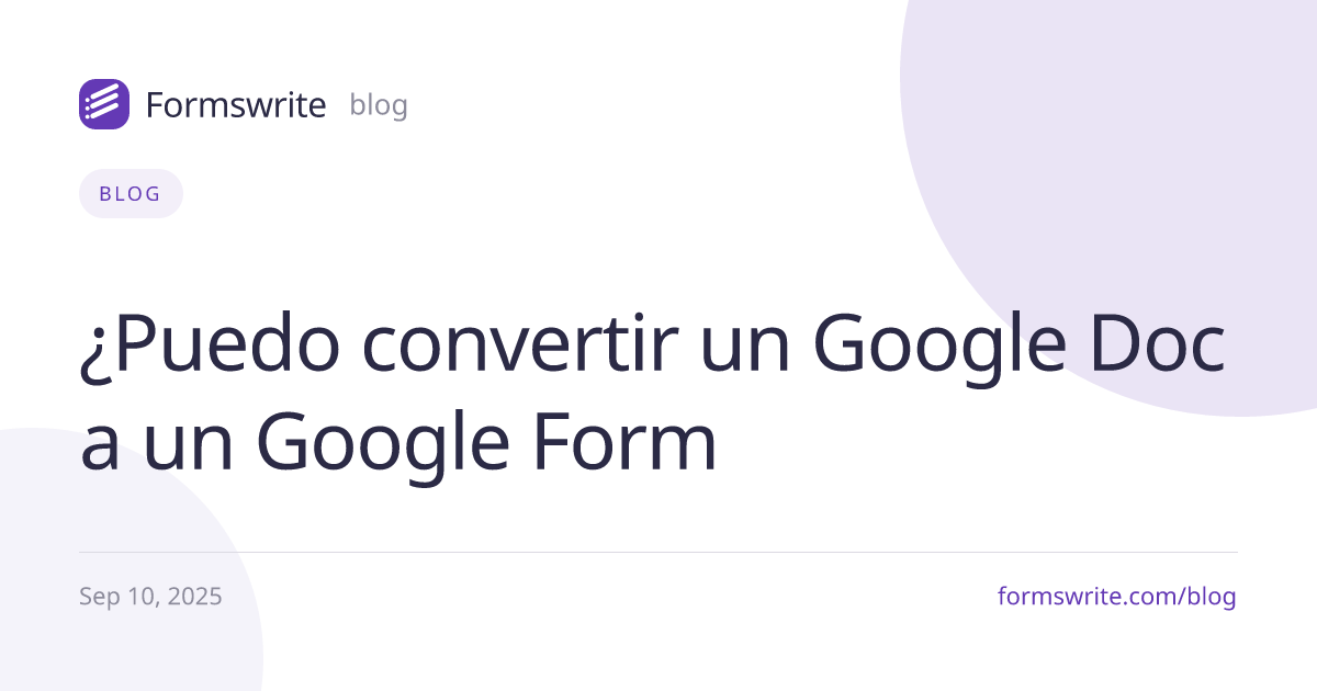 ¿Puedo convertir un Google Doc a un Google Form