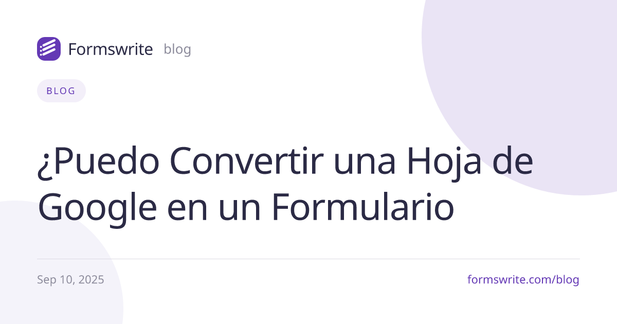¿Puedo Convertir una Hoja de Google en un Formulario