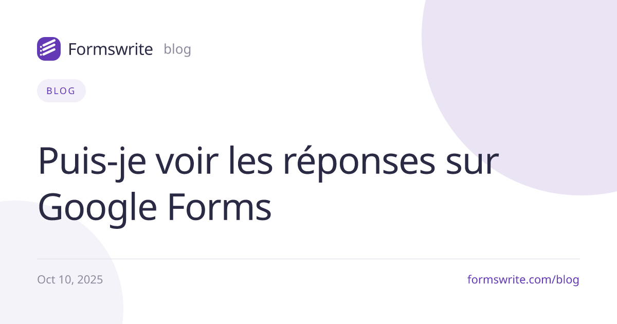 Puis-je voir les réponses sur Google Forms 