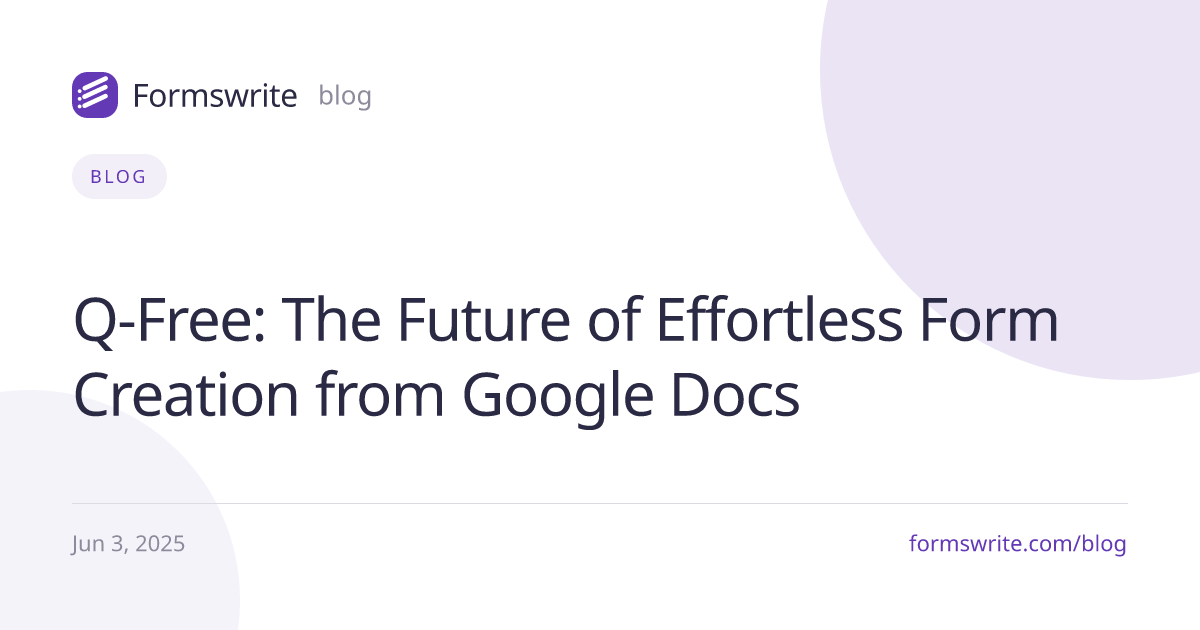Q-Free: The Future of Effortless Form Creation from Google Docs