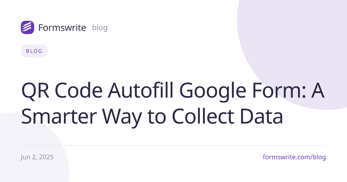 QR Code Autofill Google Form: A Smarter Way to Collect Data