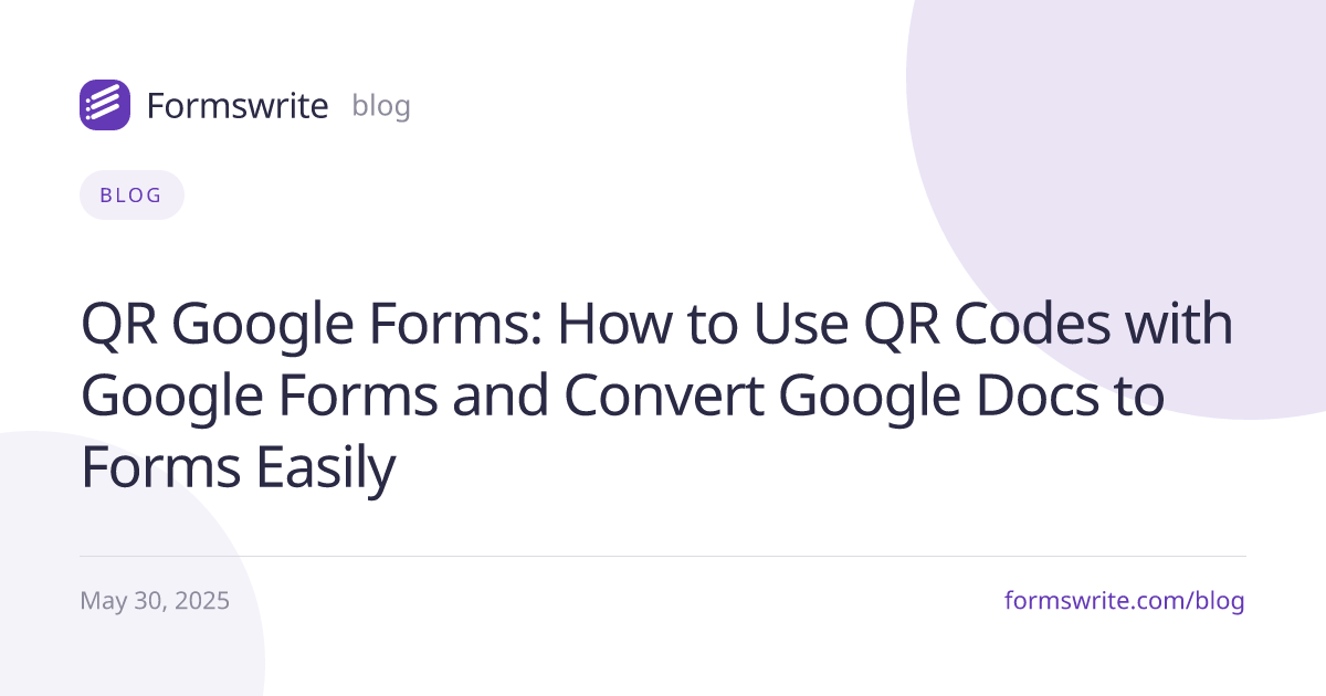QR Google Forms: How to Use QR Codes with Google Forms and Convert Google Docs to Forms Easily