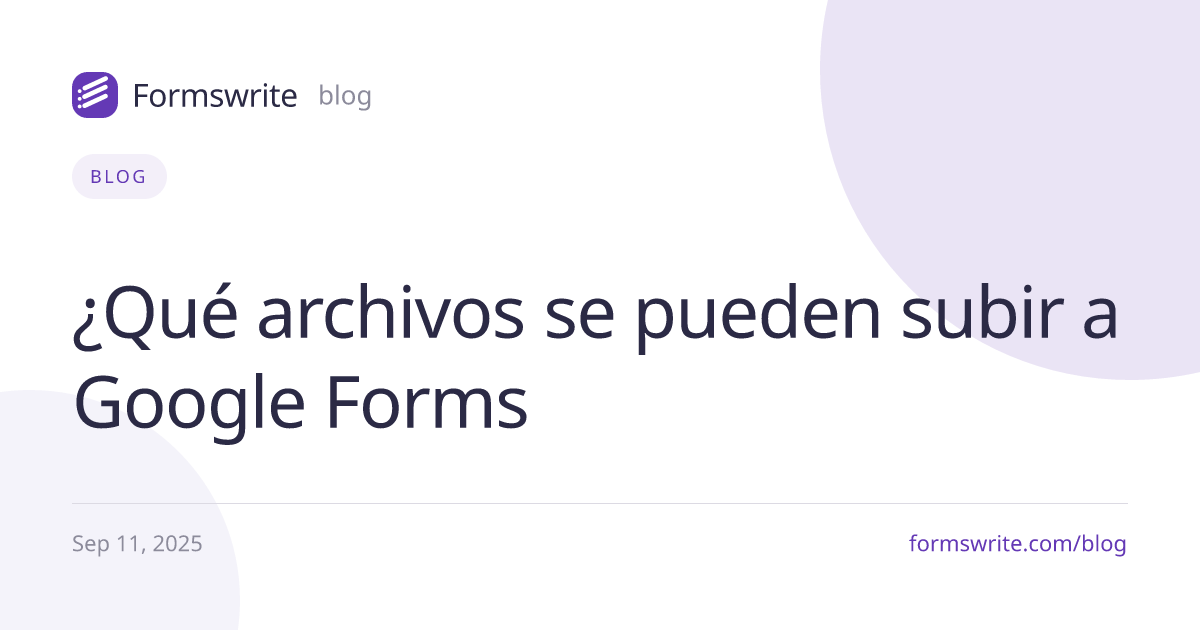 ¿Qué archivos se pueden subir a Google Forms