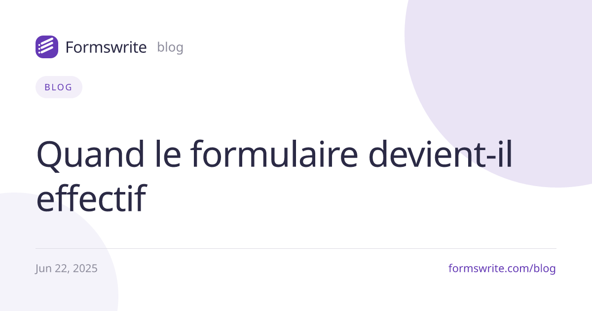Quand le formulaire devient-il effectif 