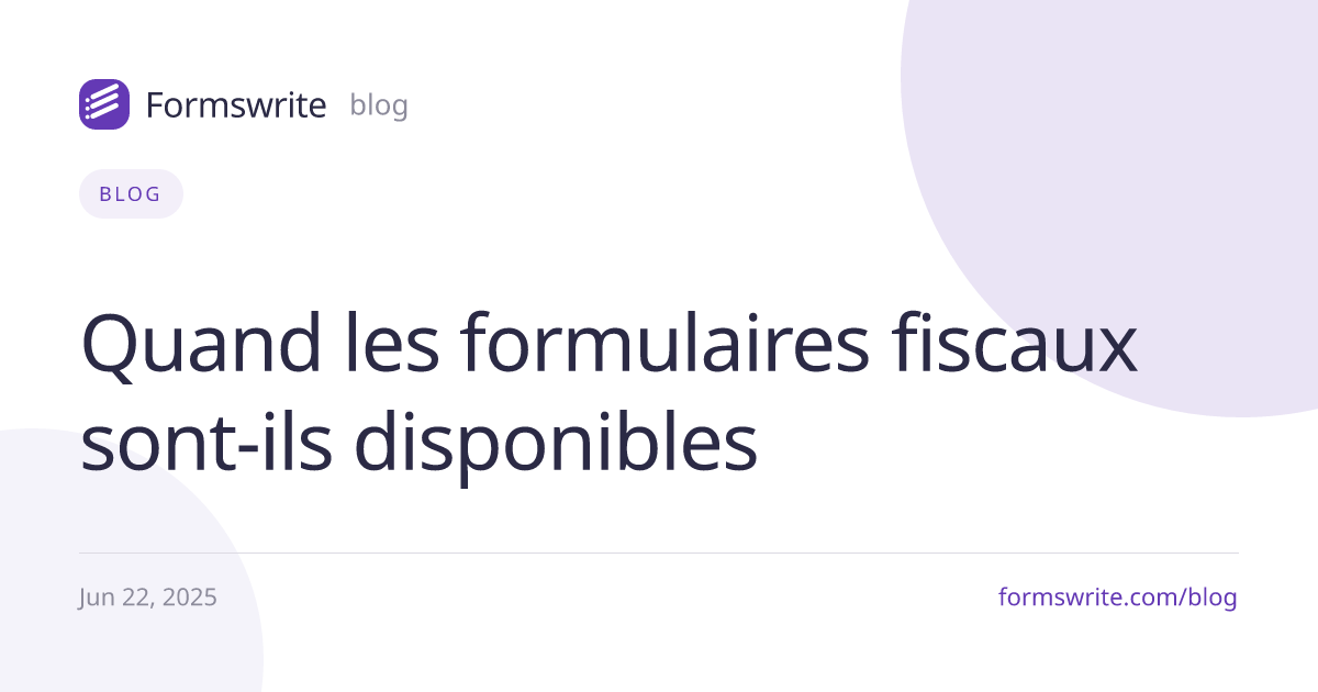 Quand les formulaires fiscaux sont-ils disponibles 