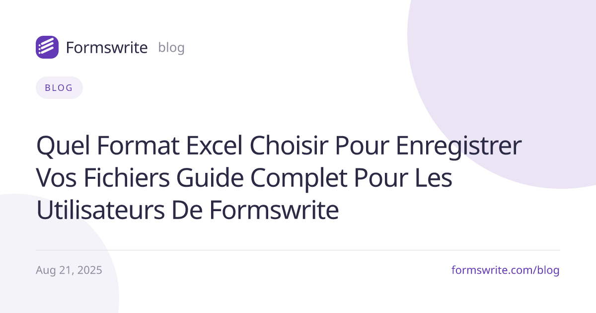 Quel format Excel choisir pour enregistrer vos fichiers : guide complet pour les utilisateurs de Formswrite