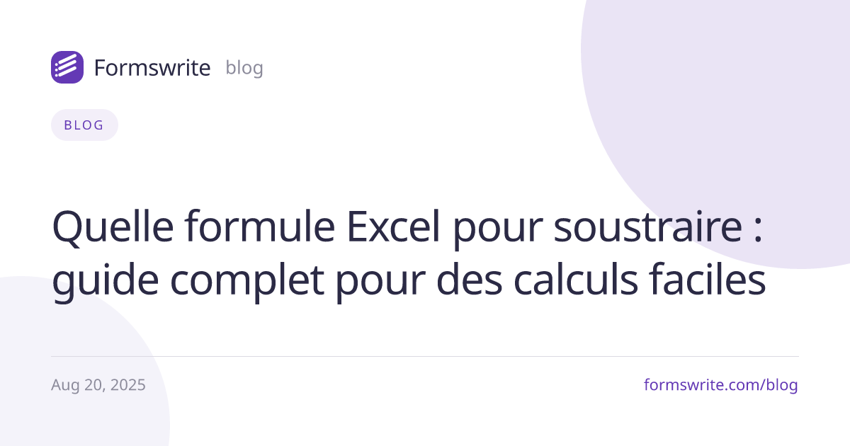 Quelle formule Excel pour soustraire : guide complet pour des calculs faciles