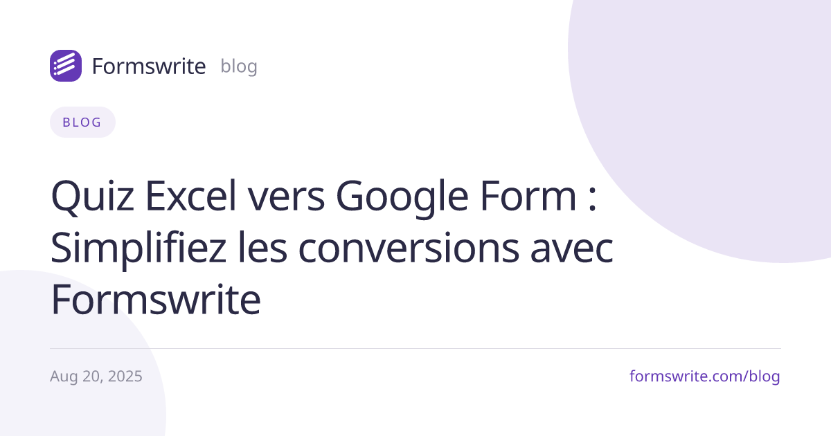 Quiz Excel vers Google Form : Simplifiez les conversions avec Formswrite