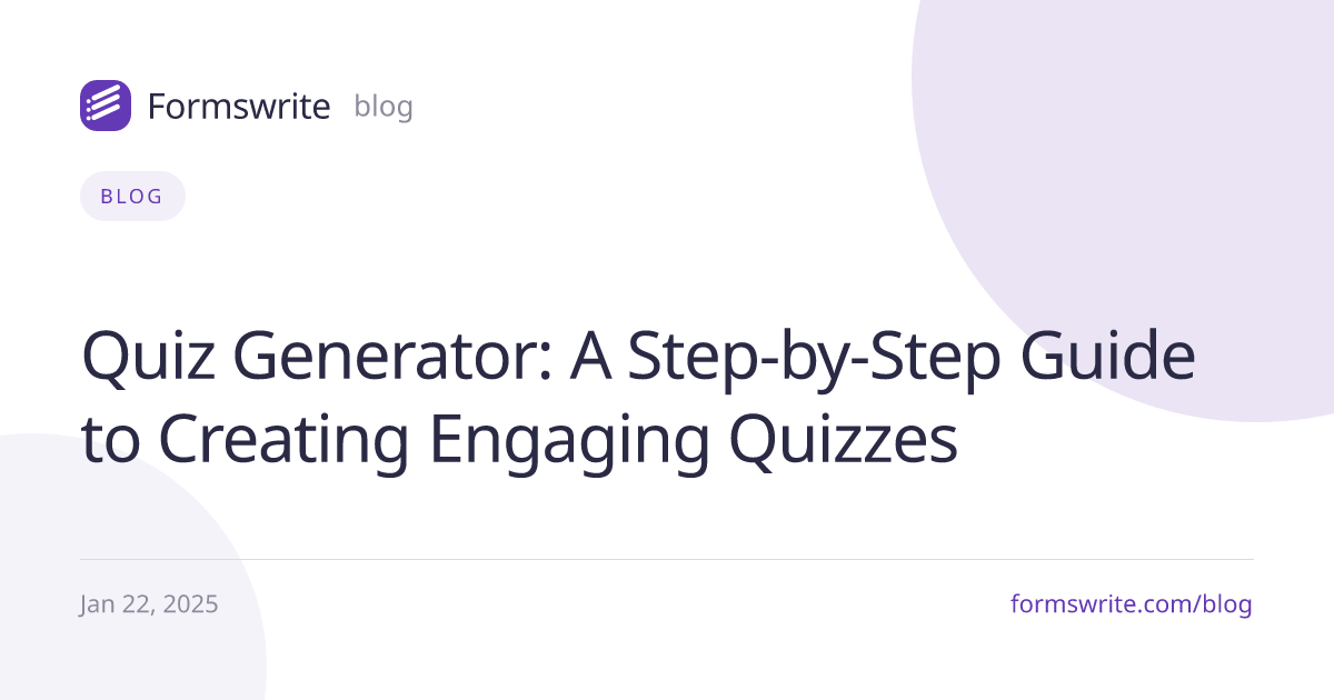 Quiz Generator: A Step-by-Step Guide to Creating Engaging Quizzes