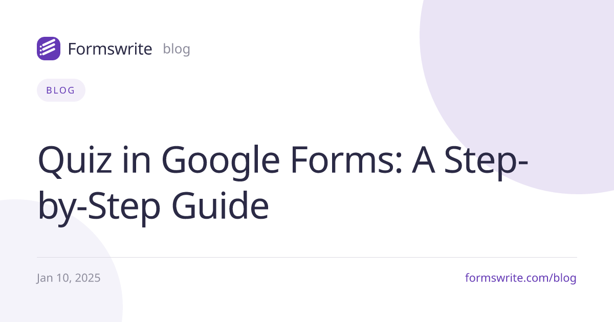 Quiz in Google Forms: A Step-by-Step Guide