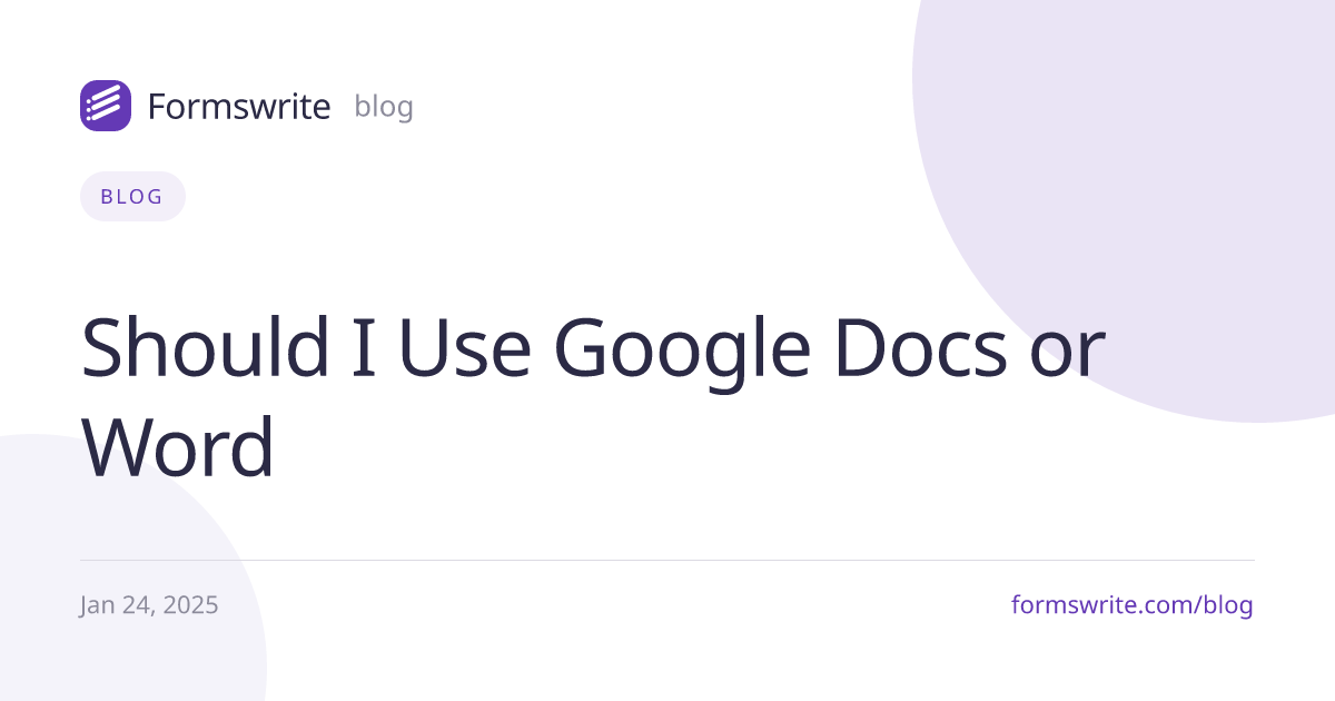 Should I Use Google Docs or Word