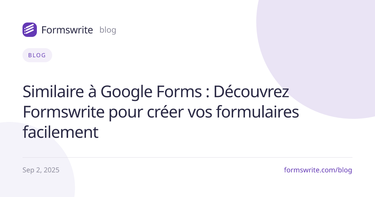 Similaire à Google Forms : Découvrez Formswrite pour créer vos formulaires facilement