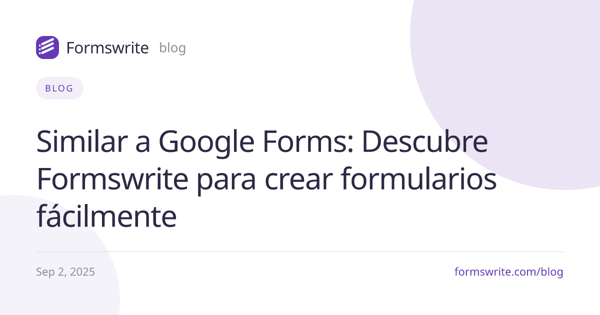 Similar a Google Forms: Descubre Formswrite para crear formularios fácilmente