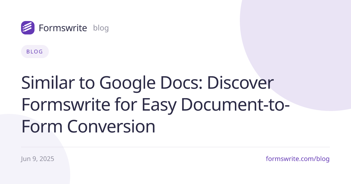 Similar to Google Docs: Discover Formswrite for Easy Document-to-Form Conversion