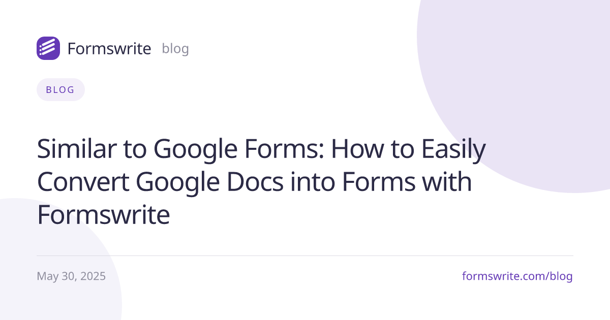 Similar to Google Forms: How to Easily Convert Google Docs into Forms with Formswrite