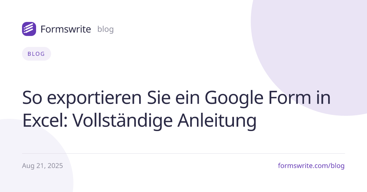 So exportieren Sie ein Google Form in Excel: Vollständige Anleitung