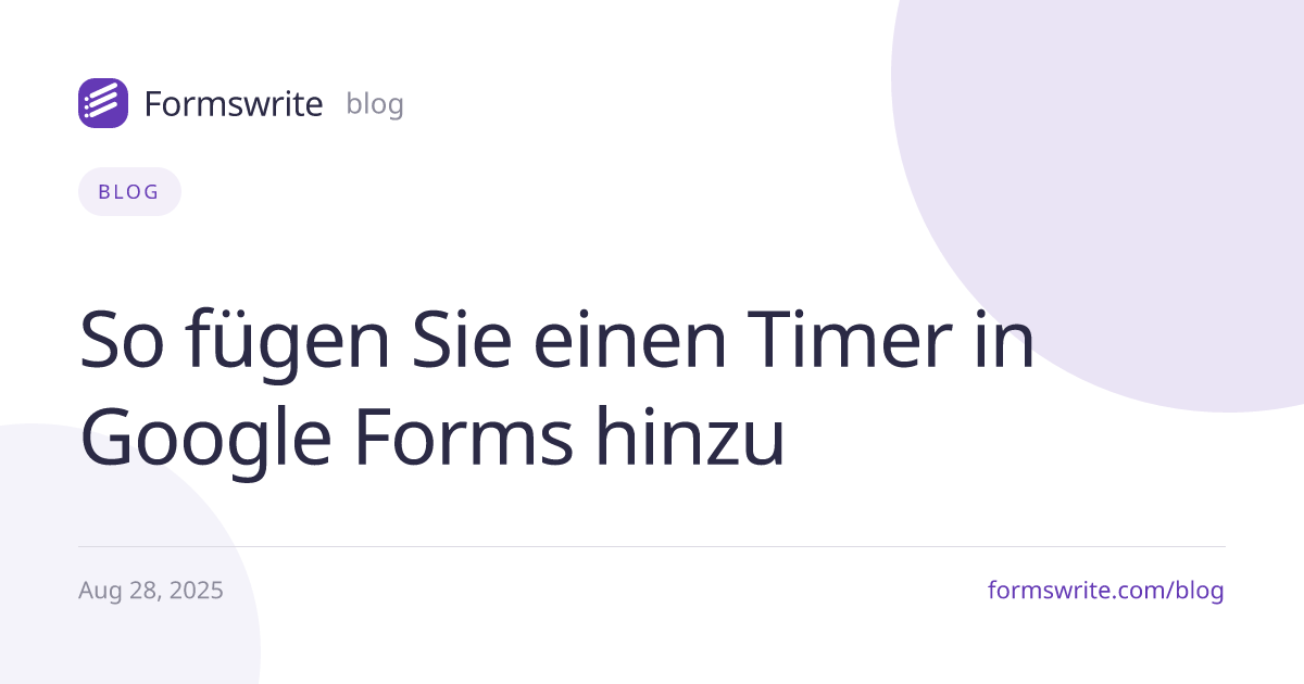 So fügen Sie einen Timer in Google Forms hinzu